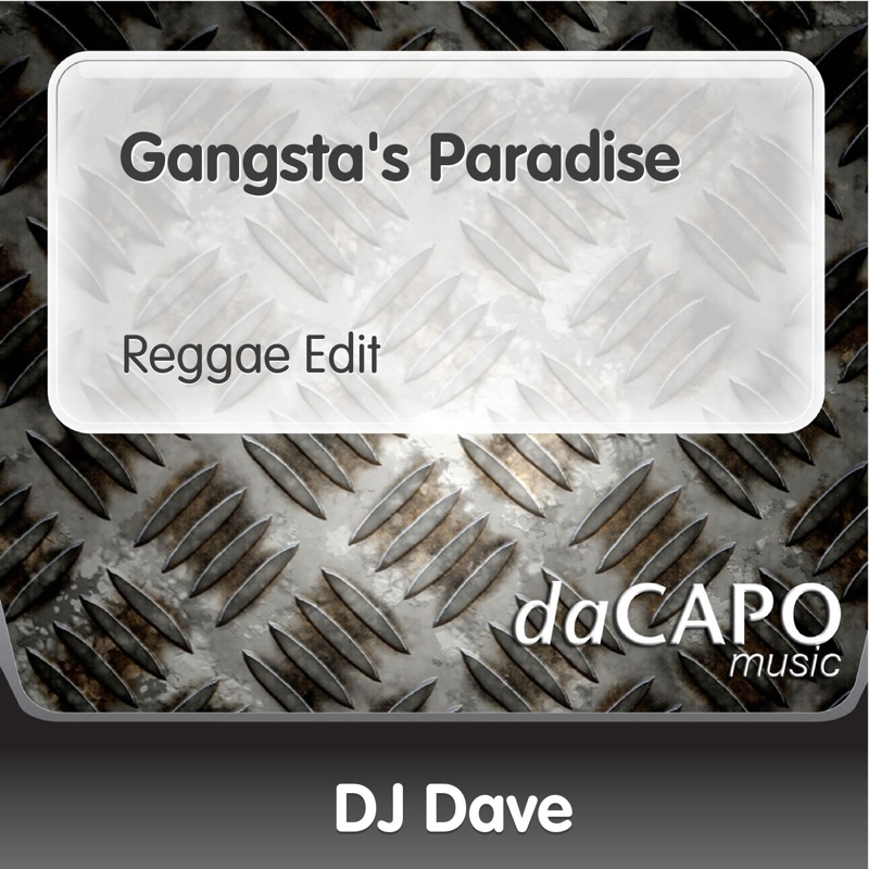 Gangsta's Paradise (Reggae Edit) - DJ Dave: Song Lyrics, Music