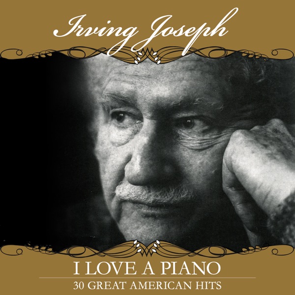 I Love A Piano: 30 Great American Hits