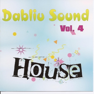 Dabliu Sound, Vol. 4 - House