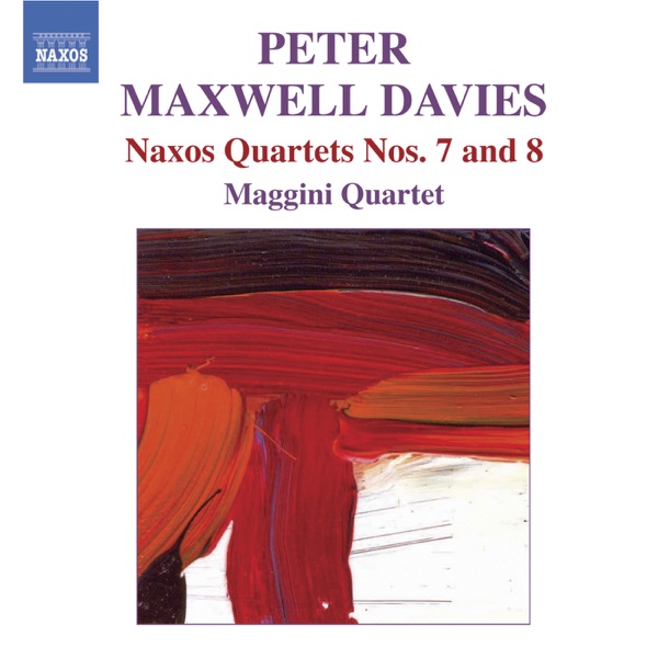 Maxwell Davies: Naxos Quartets Nos.7 and 8