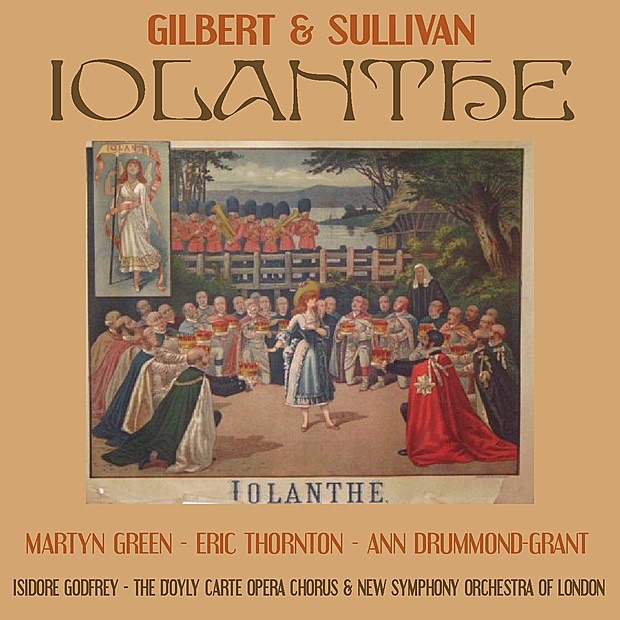 Обложка альбома «Gilbert, Sullivan: Iolanthe» — D'Oyly Carte Opera Chorus, The New Symphony Orchestra Of London, Martyn Green, Eric Thornton, Ann Drummond-Grant & Isidore Godfrey