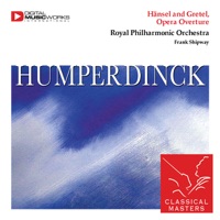 Humperdinck: Hänsel and Gretel, Opera Overture - Frank Shipway & Royal Philharmonic Orchestra
