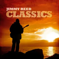 Jimmy Reed Classics - Jimmy Reed