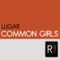 Common Girls (Gynobeatz Remix) - Lugar lyrics