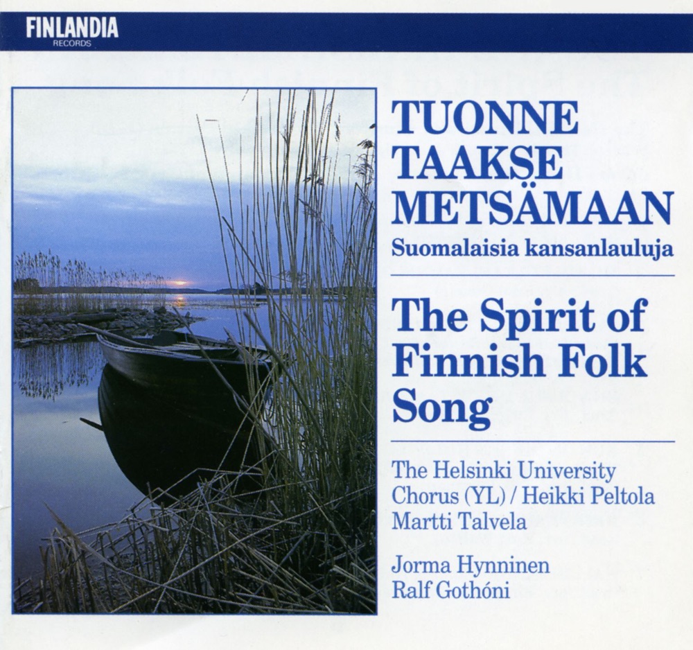 Обложка альбома «Tuonne taakse metsämaan - Suomalaisia kansanlauluja [The Spirit of Finnish Folk Song]» — Heikki Peltola, Jorma Hynninen, Martti Talvela & YL Male Voice Choir