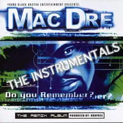 Do You Remember? - The Instrumentals - Mac Dre