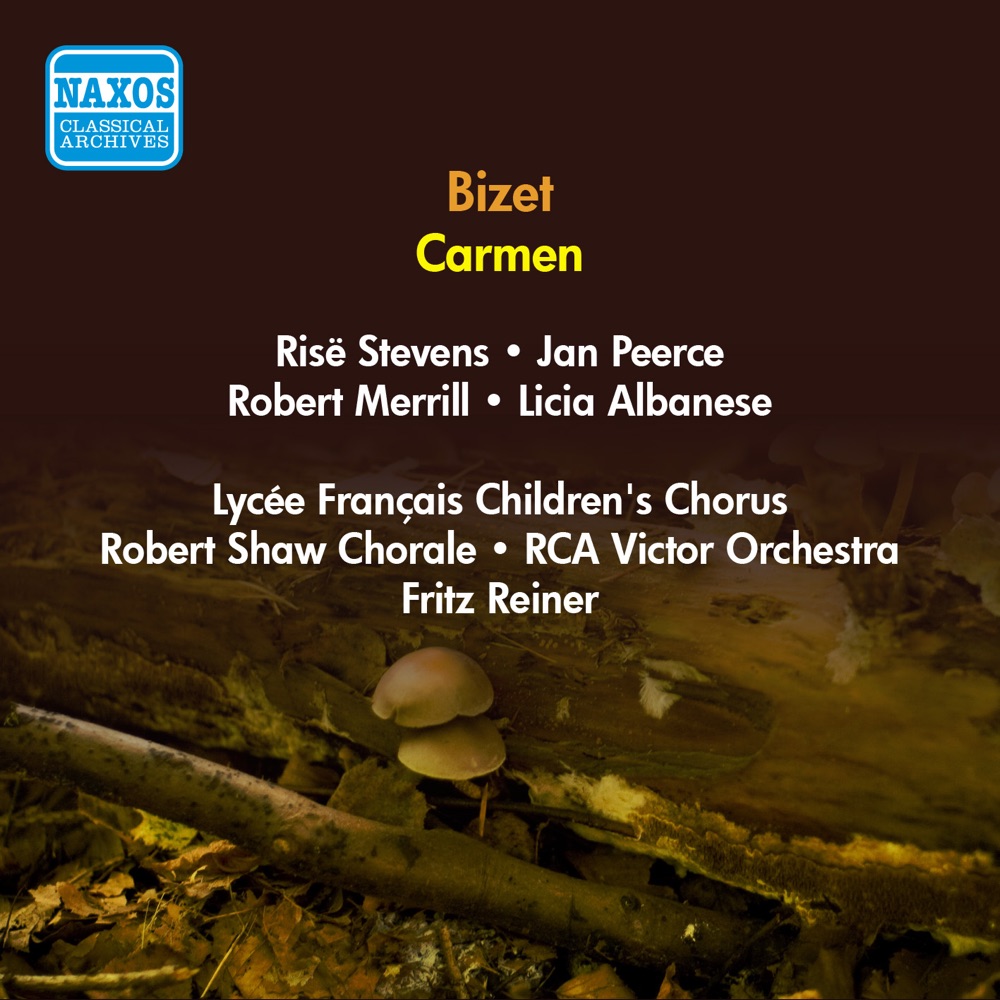 Обложка альбома «Bizet, G.: Carmen (Stevens, Peerce, Merrill, Reiner) (1951)» — Licia Albanese, Jan Peerce, Risë Stevens, Margaret Roggero, George Cehanovsky, Robert Merrill, Hugh Thompson, Paula Lenchner, Robert Shaw Chorale, Fritz Reiner, The RCA Victor Orchestra, Alessio De Paolis, Osie Hawkins & Lycee Francais Children's Chorus