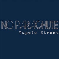 Tupelo Street - No Parachute