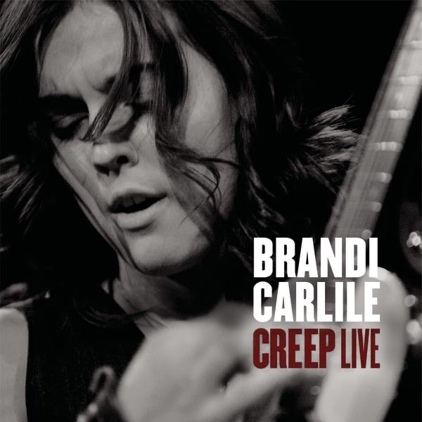 Creep (Live In Boston) - Single - Brandi Carlile
