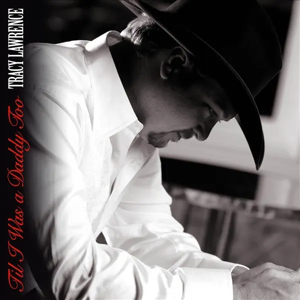 Til I Was a Daddy Too — Tracy Lawrence