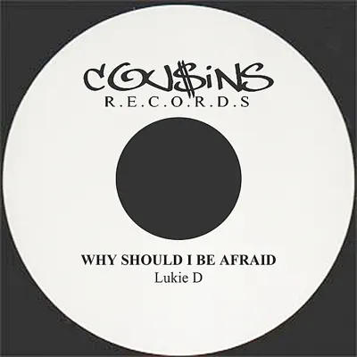 Listen to Why Should I Be Afraid - Single by Lukie D