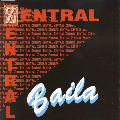 Zentral - Baila