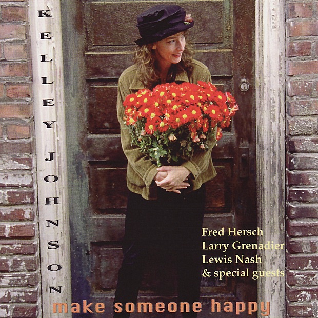 Обложка альбома «Make Someone Happy» — Kelley Johnson, Fred Hersch, John Hansen, Paul Myers, Larry Grenadier, Lewis Nash, Brian Lynch, Steve Wilson & Greg Gisbert