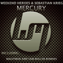 Mercury (Magitman Remix) Sebastian Krieg & Weekend Heroes