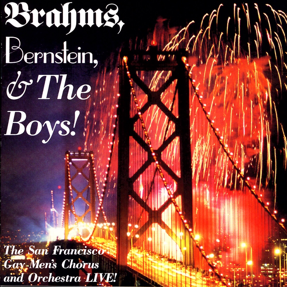 Обложка альбома «Brahms, Bernstein, & the Boys!» — Dr. Stan Hill & San Francisco Gay Men's Chorus