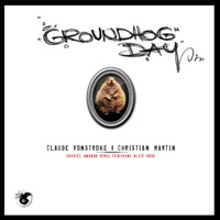 Groundhog Day - EP - Claude VonStroke & Christian Martin