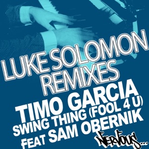 Swing Thing (Fool 4 U) [Luke Solomon Remixes] {feat. Sam Obernik} - Single