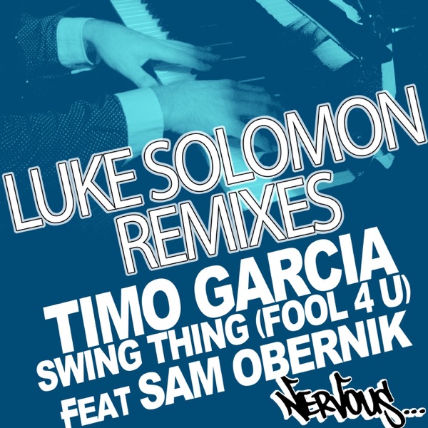 Swing Thing (Fool 4 U) [Luke Solomon Remixes] {feat. Sam Obernik} - Single