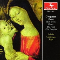 Gregorian Chant: Holy Week, Easter, The Feast of St. Benedict - Guntars Pranis & Riga Schola Cantorum