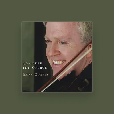 Listen to Brian Conway, watch music videos, read bio, see tour dates & more!