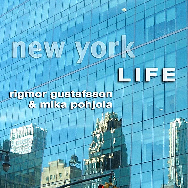 Обложка альбома «New York Life» — Rigmor Gustafsson & Mika Pohjola