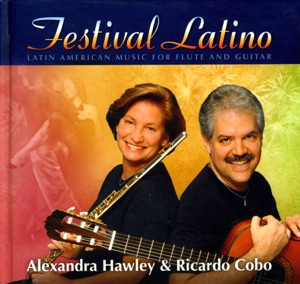 Flute and Guitar Recital: Hawley, Alexandra - Cobo, Ricardo - Pujol, M.D. - Zenamon, J. - Domeniconi, C. - Cordero, E. (Festival Latino)