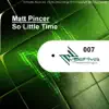Matt Pincer - So Little Time (Chill Out Version)