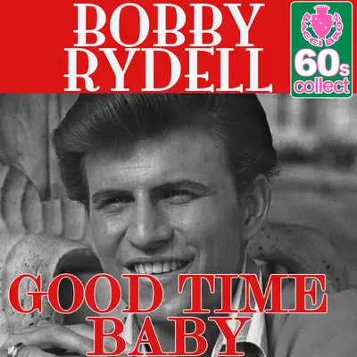 Good Time Baby (Remastered) - Single - Bobby Rydell