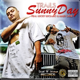 Sunny Day (feat. Lucky Luciano & Mary Jane) Trails