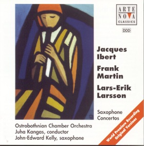 Ibert - Martin - Lasson: Saxophon Concertos
