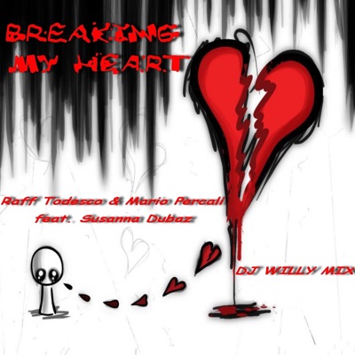 Breaking My Heart (feat. Susanna Dubaz) [Dj Willy Mix] - Single