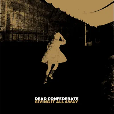 Giving It All Away - Single - Dead Confederate