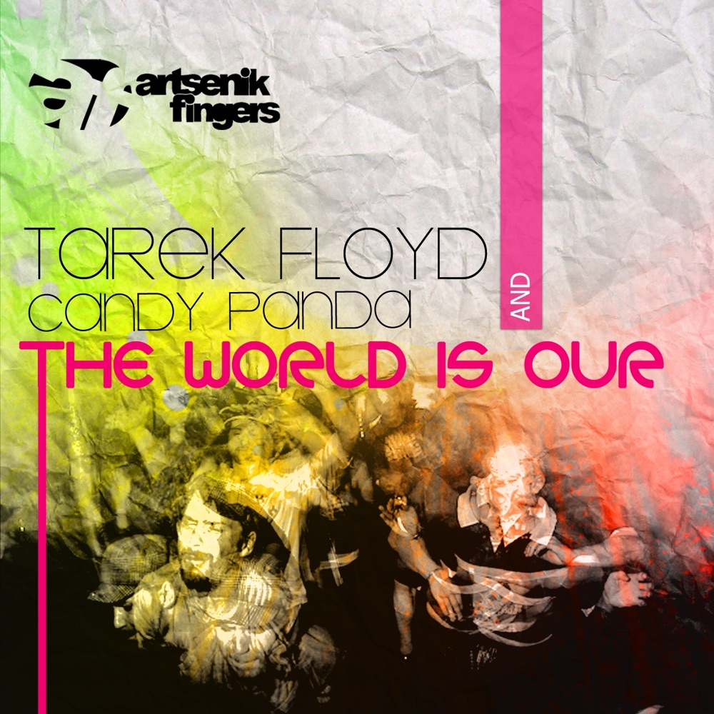 Обложка альбома «The World Is Our - EP» — Tarek Floyd & Candy Panda