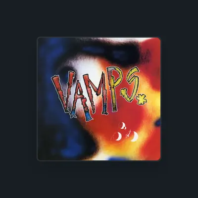 Listen to Vamps, watch music videos, read bio, see tour dates & more!