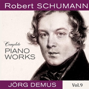 Schumann: Complete Piano Works, Vol. 9