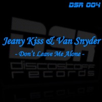 Jeany Kiss & Van Snyder - Don't Leave Me Alone (Sunbase Inc. Remix)