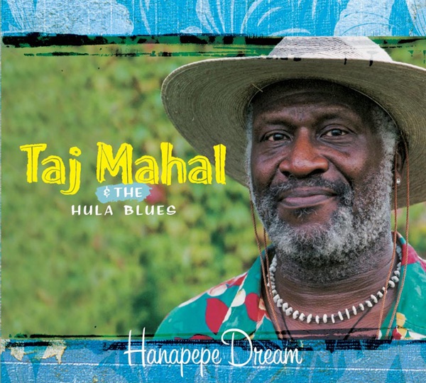 Hanapepe Dream - Taj Mahal & The Hula Blues