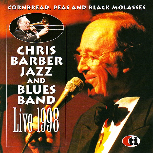 Обложка альбома «Cornbread, Peas and Black Molasses - Live 1998» — Chris Barber's Jazz & Blues Band