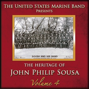 The Heritage of John Philip Sousa: Volume 4