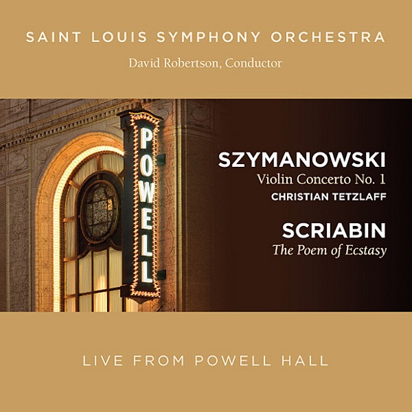 Szymanowski & Scriabin: Live from Powell Hall (Bonus Version)