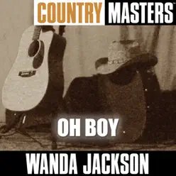 Country Masters: Oh Boy - Wanda Jackson