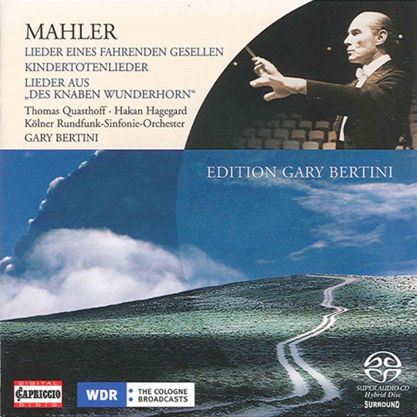 Mahler, G.: Song of a Wayfarer - Kindertotenlieder - Des Knaben Wunderhorn