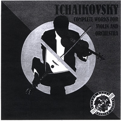 Tchaikovsky: Complete Works for Violin and Orchestra.