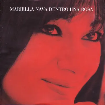 Dentro una rosa - Mariella Nava Dentro una rosa - Mariella Nava