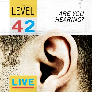 Are You Hearing? - Level 42 (Live)