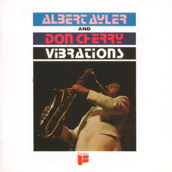 Обложка альбома «Vibrations» — Albert Ayler & Don Cherry