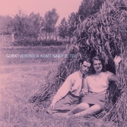 Gorki - Veronica Komt Naar Je Toe
