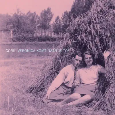 Veronica Komt Naar Je Toe - Single - Gorki