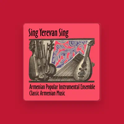 Listen to Armenian Popular Instrumental Ensemble, watch music videos, read bio, see tour dates & more!