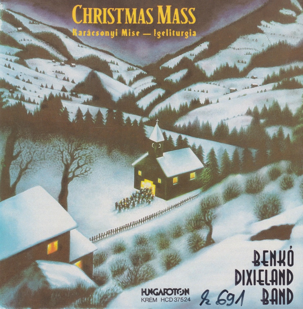 Обложка альбома «Christmas Mass» — Benkó Dixieland Band, Mike Vax, Joe Muranyi, Tamás Berki, Ilona Mikó & Cantemus from Nyíregyháza